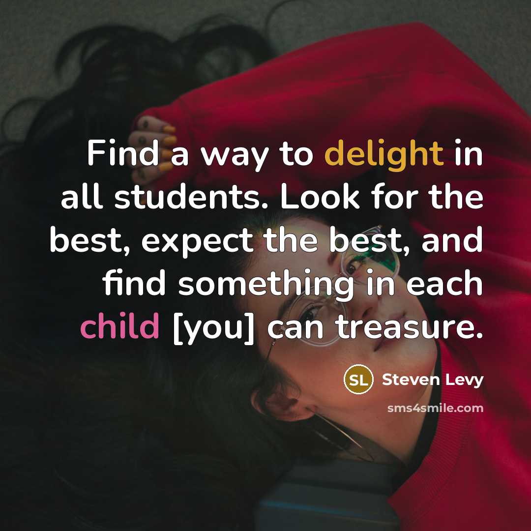 “Find a way to delight in all students. Look for…” quote by Steven Levy