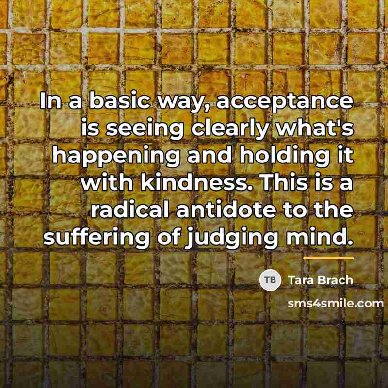 “In a basic way, acceptance is seeing clearly what's happening…” quote by Tara Brach