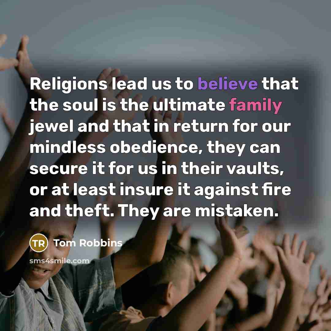 “Religions lead us to believe that the soul is the…” quote by Tom Robbins