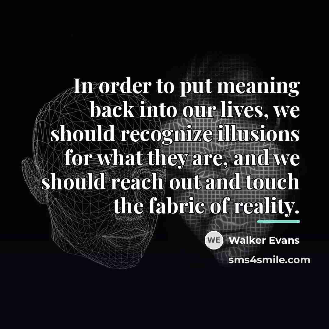 “In order to put meaning back into our lives, we…” quote by Walker Evans