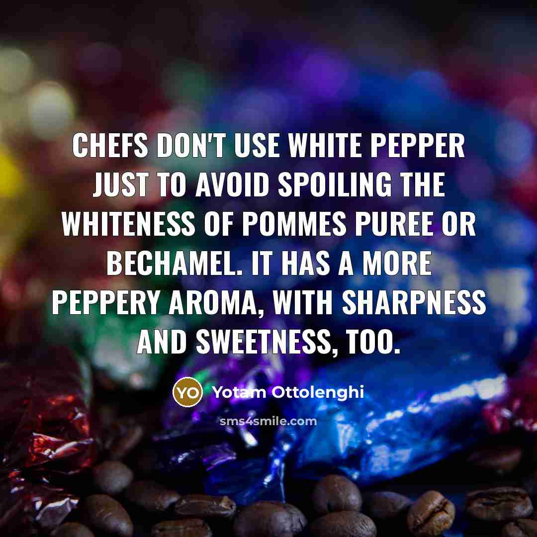 “Chefs don't use white pepper just to avoid spoiling the…” quote by Yotam Ottolenghi