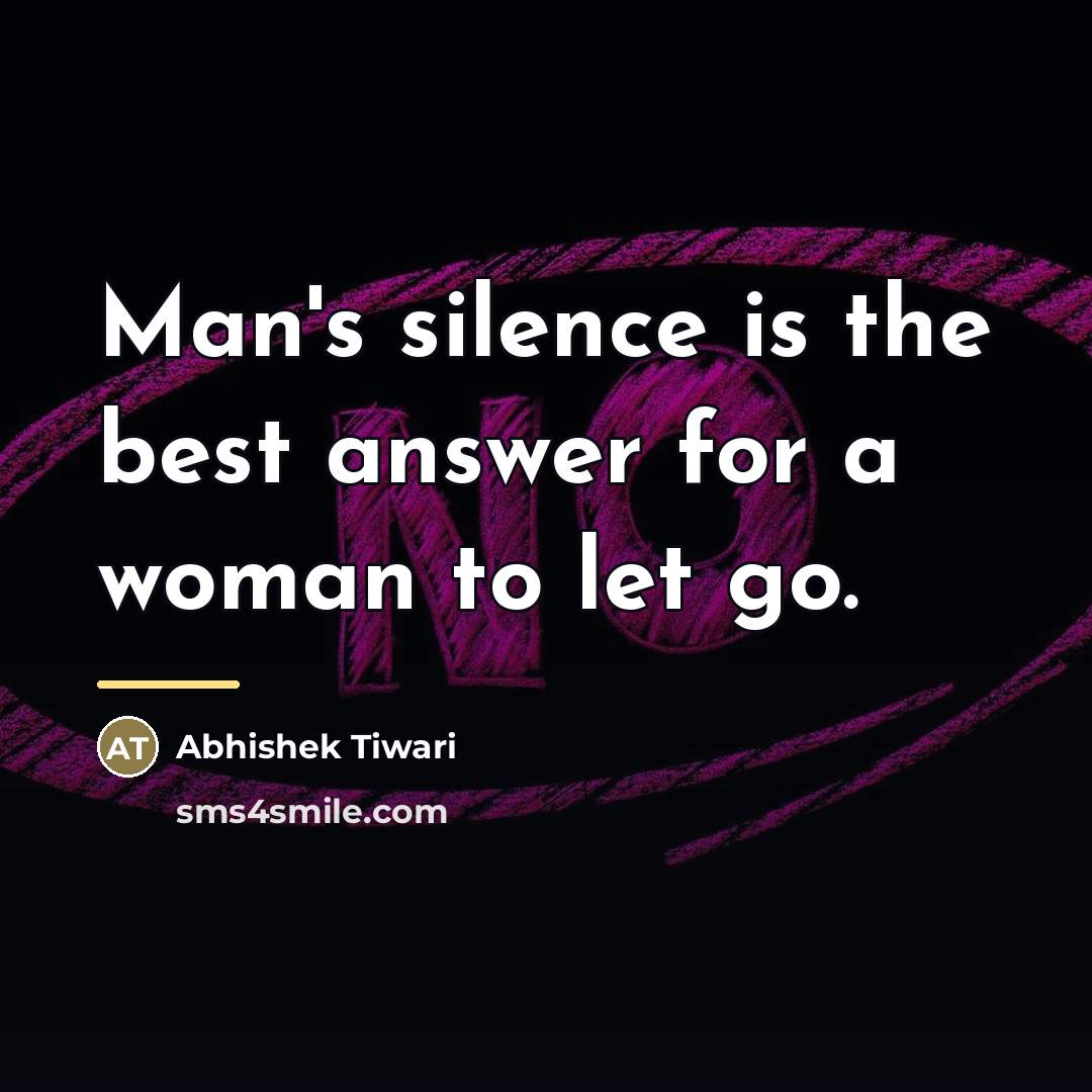 “Man's silence is the best answer for a woman to…” quote by Abhishek Tiwari