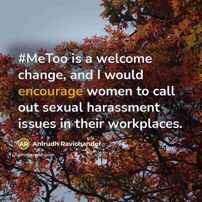 “#MeToo is a welcome change, and I would encourage women…” quote by Anirudh Ravichander