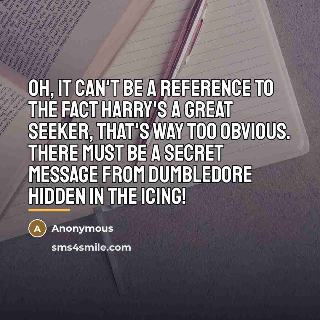 “Oh, it can't be a reference to the fact Harry's…” quote by Anonymous