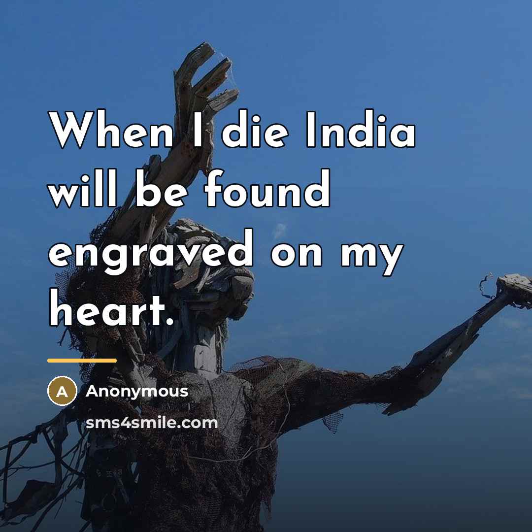 “When I die India will be found engraved on my…” quote by Anonymous