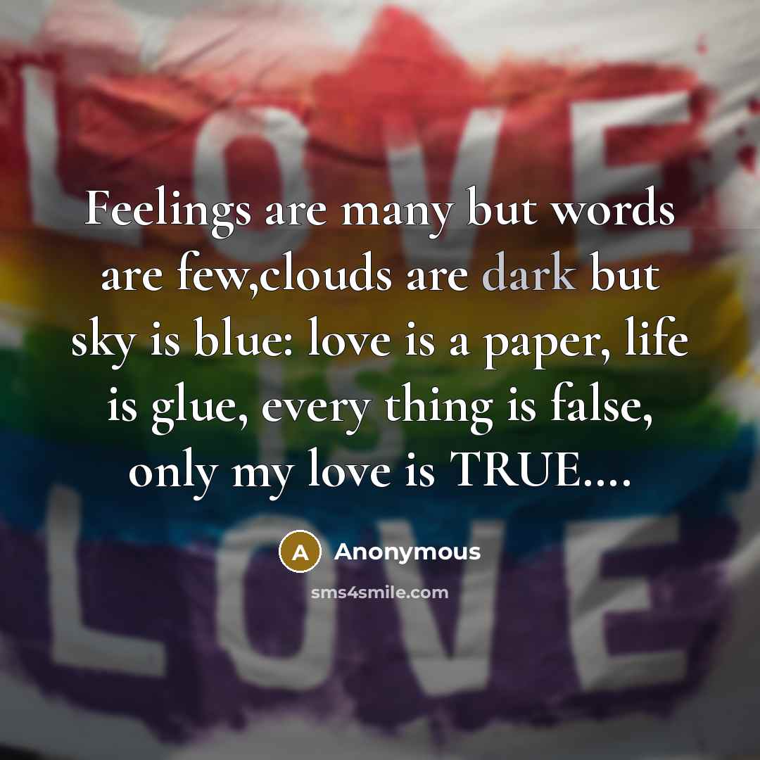 “Feelings are many but words are few,clouds are dark but…” quote by Anonymous