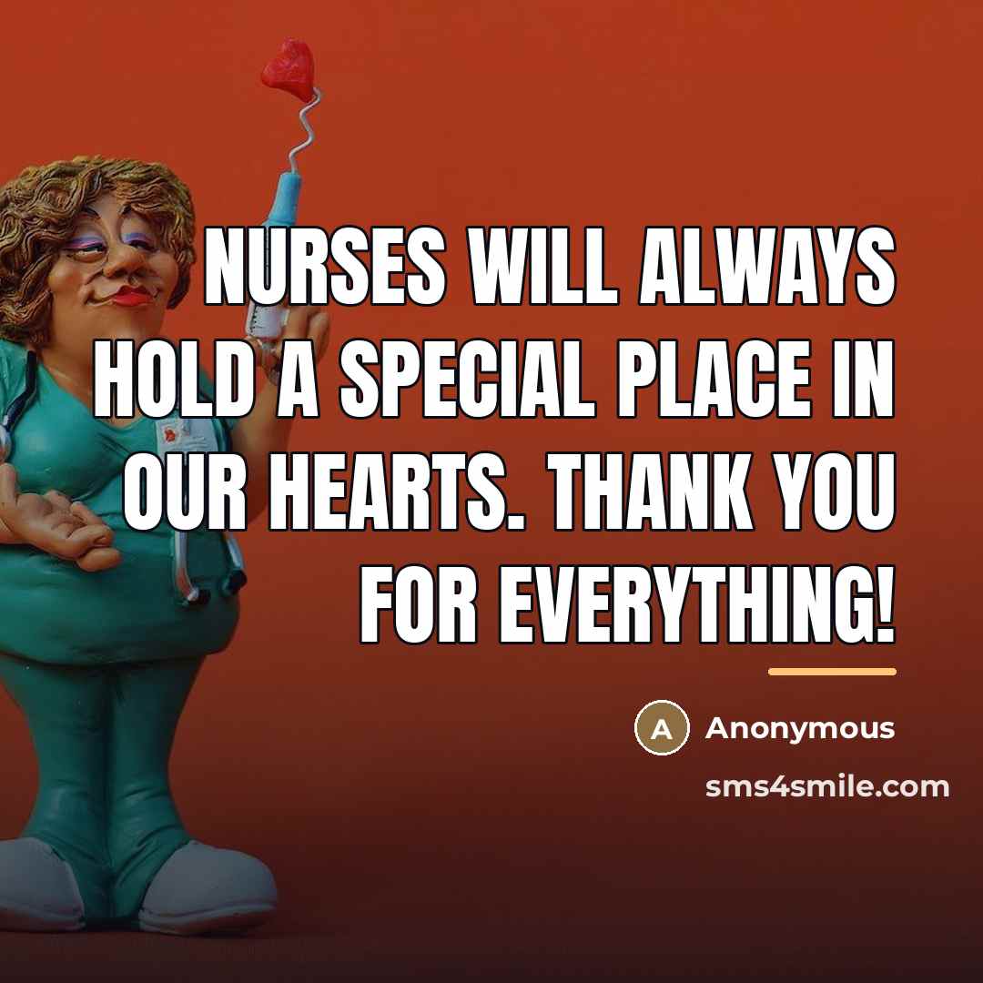 “Nurses will always hold a special place in our hearts.…” quote by Anonymous
