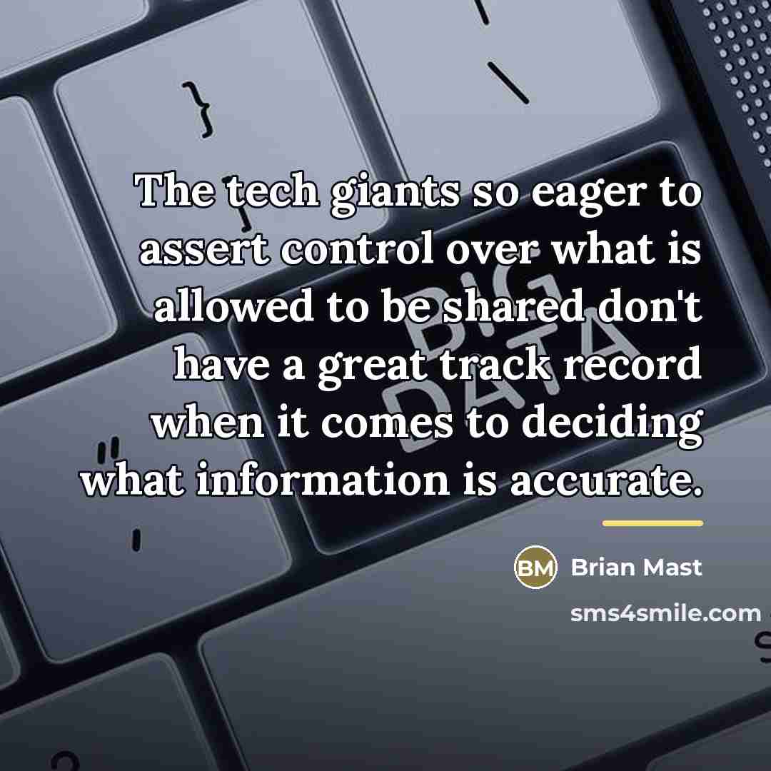 “The tech giants so eager to assert control over what…” quote by Brian Mast