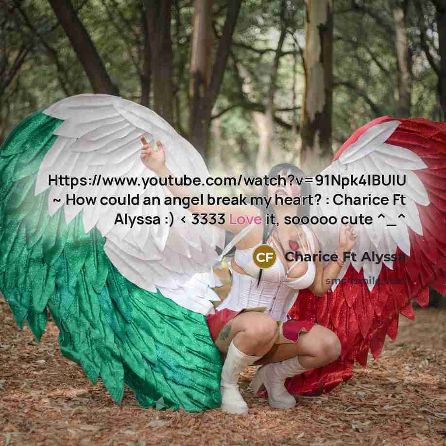 “Https://www.youtube.com/watch?v=91Npk4lBUlU ~ How could an angel break my heart? : Charice Ft Alyssa :) < 3333 Love it, sooooo cute ^_^” quote by Charice Ft Alyssa