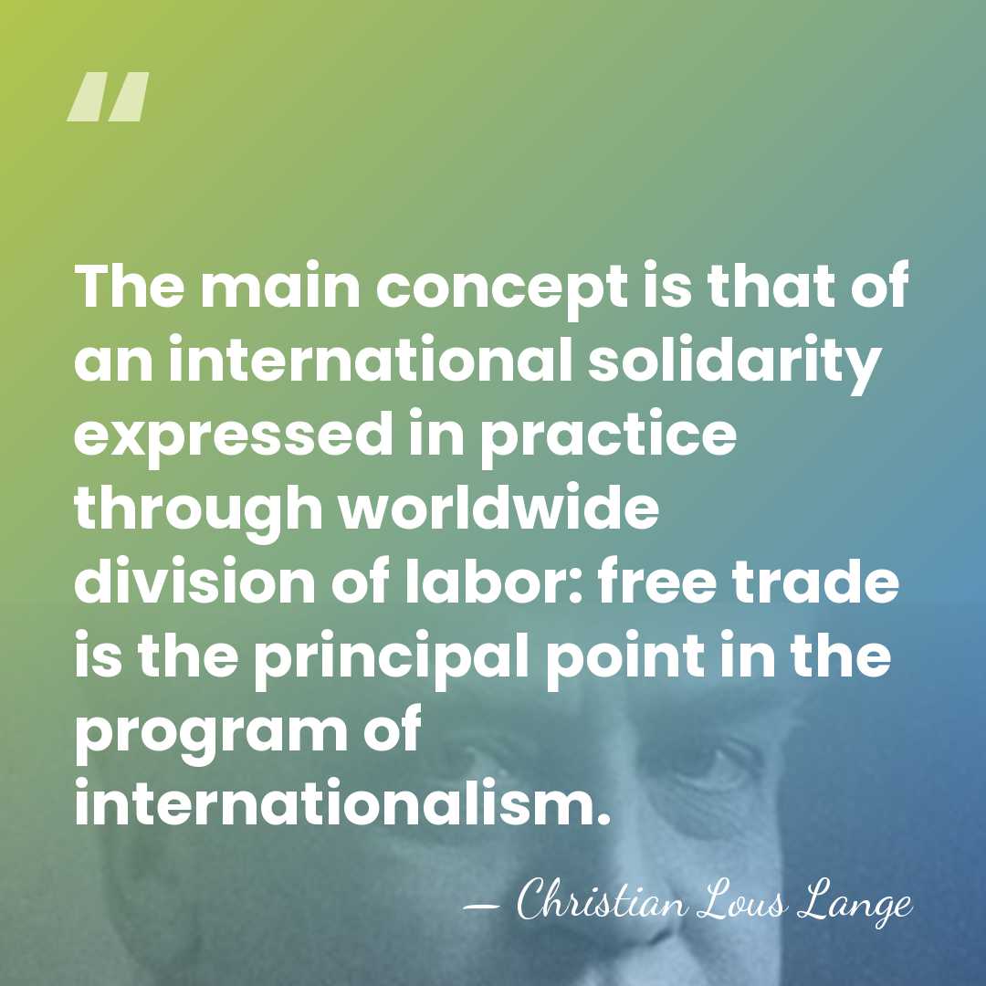 The main concept is that of an international solidarity expressed in practice&hellip; - Christian Lous Lange
