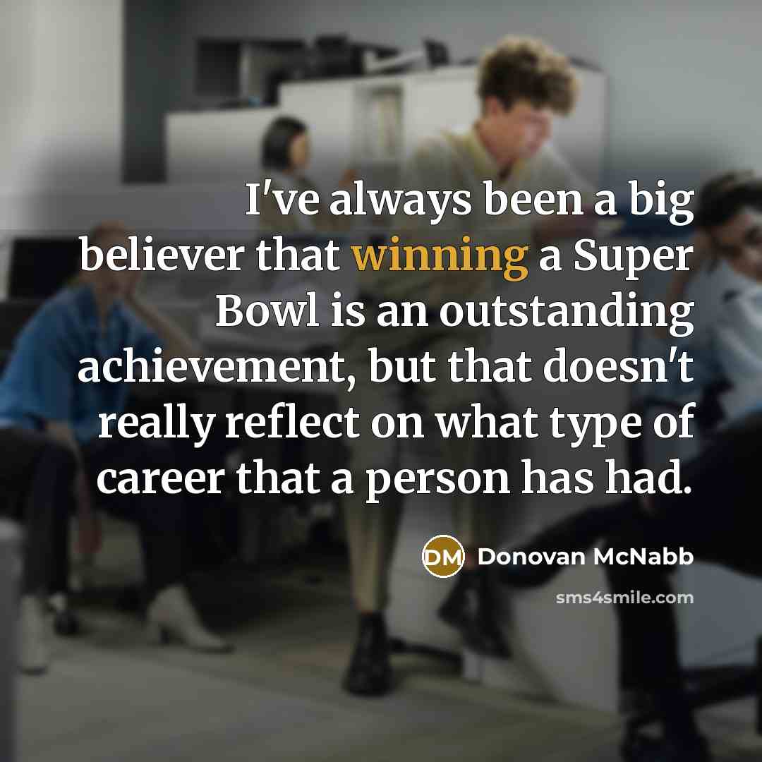 “I've always been a big believer that winning a Super…” quote by Donovan McNabb