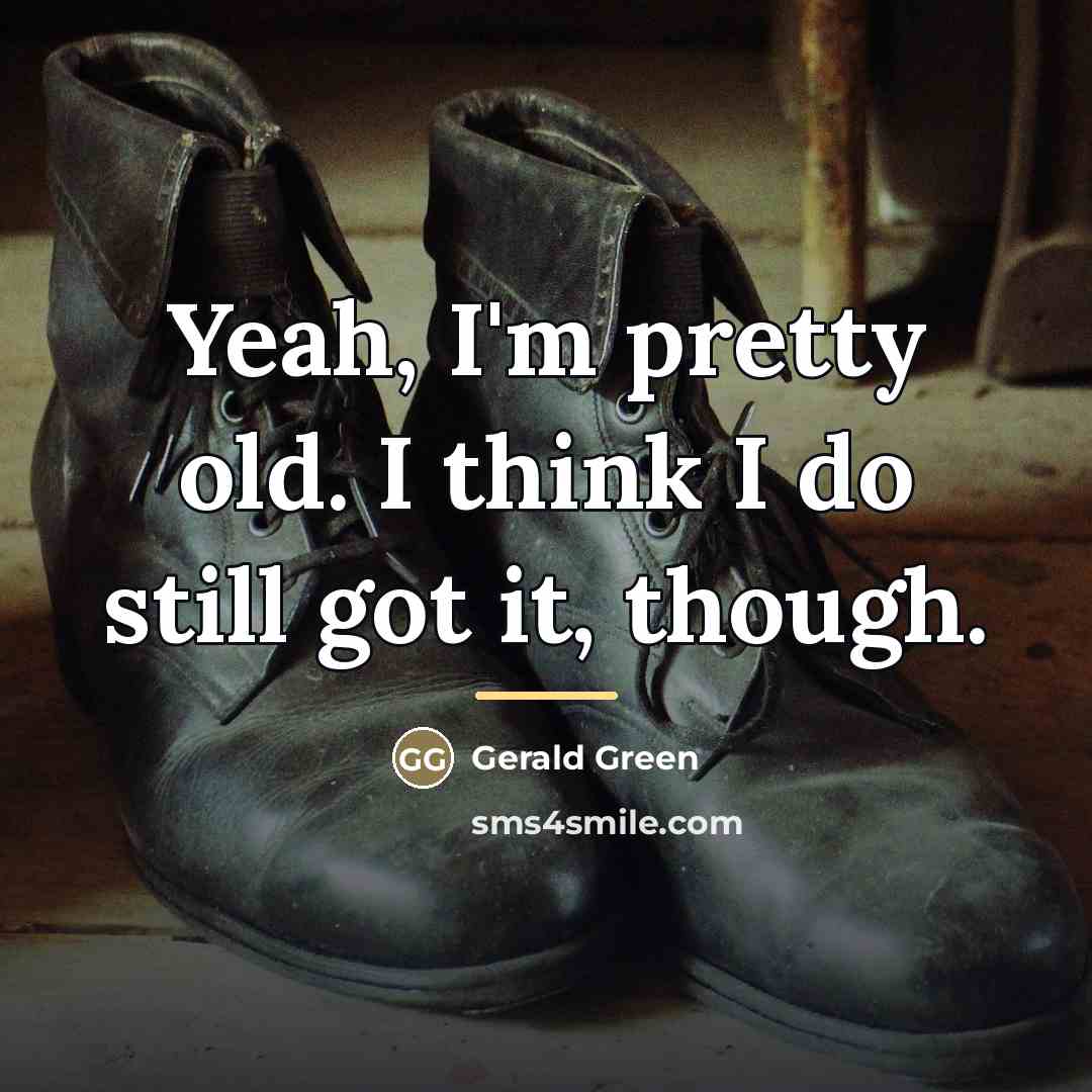 “Yeah, I'm pretty old. I think I do still got…” quote by Gerald Green