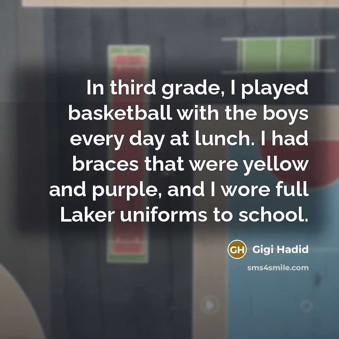 “In third grade, I played basketball with the boys every…” quote by Gigi Hadid