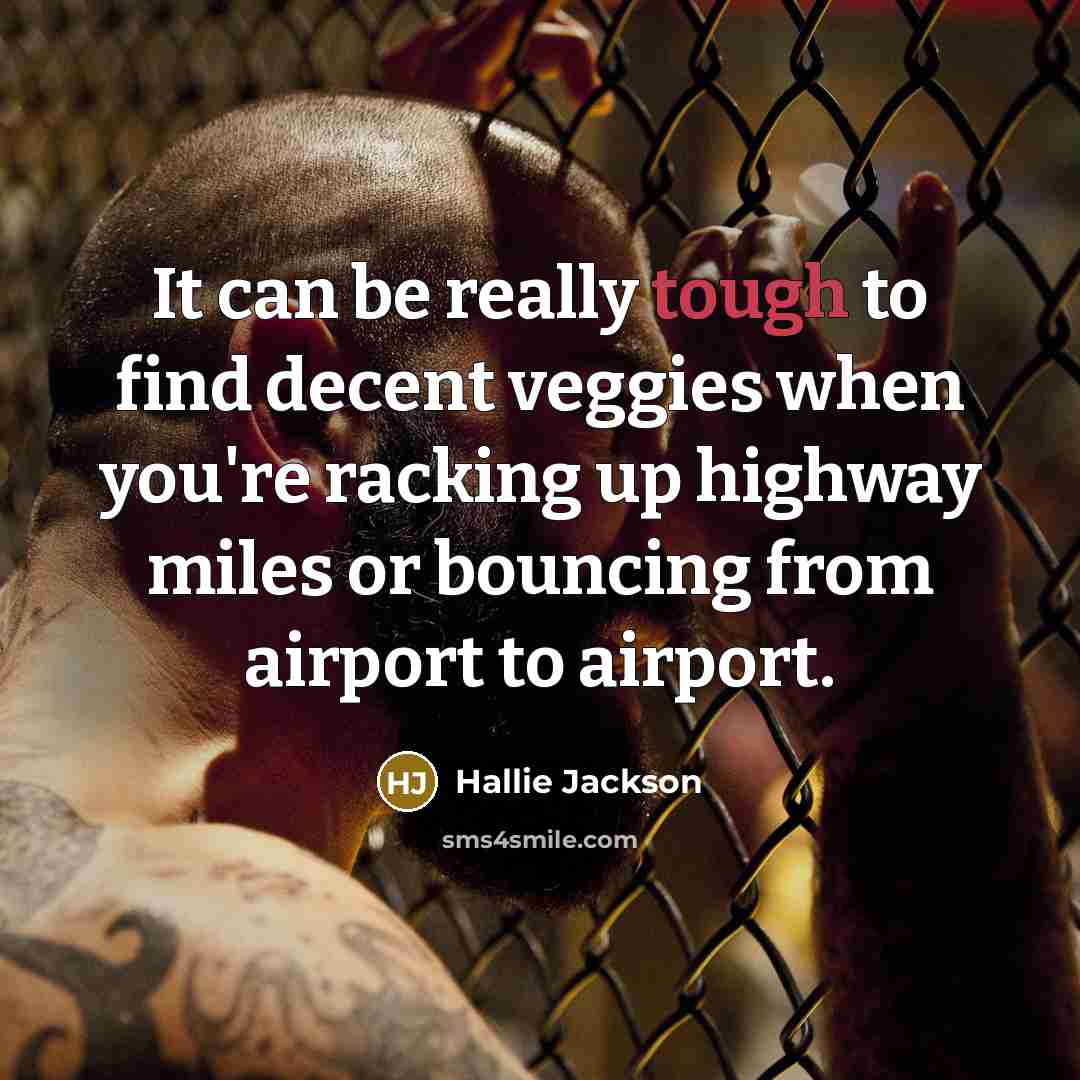 “It can be really tough to find decent veggies when…” quote by Hallie Jackson