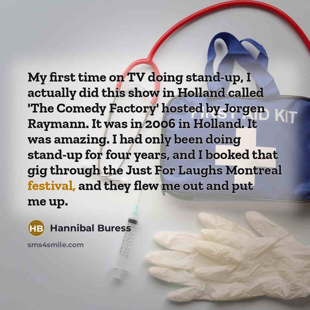 “My first time on TV doing stand-up, I actually did…” quote by Hannibal Buress