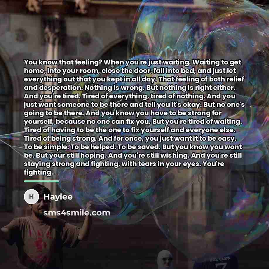 “You know that feeling? When you're just waiting. Waiting to…” quote by Haylee