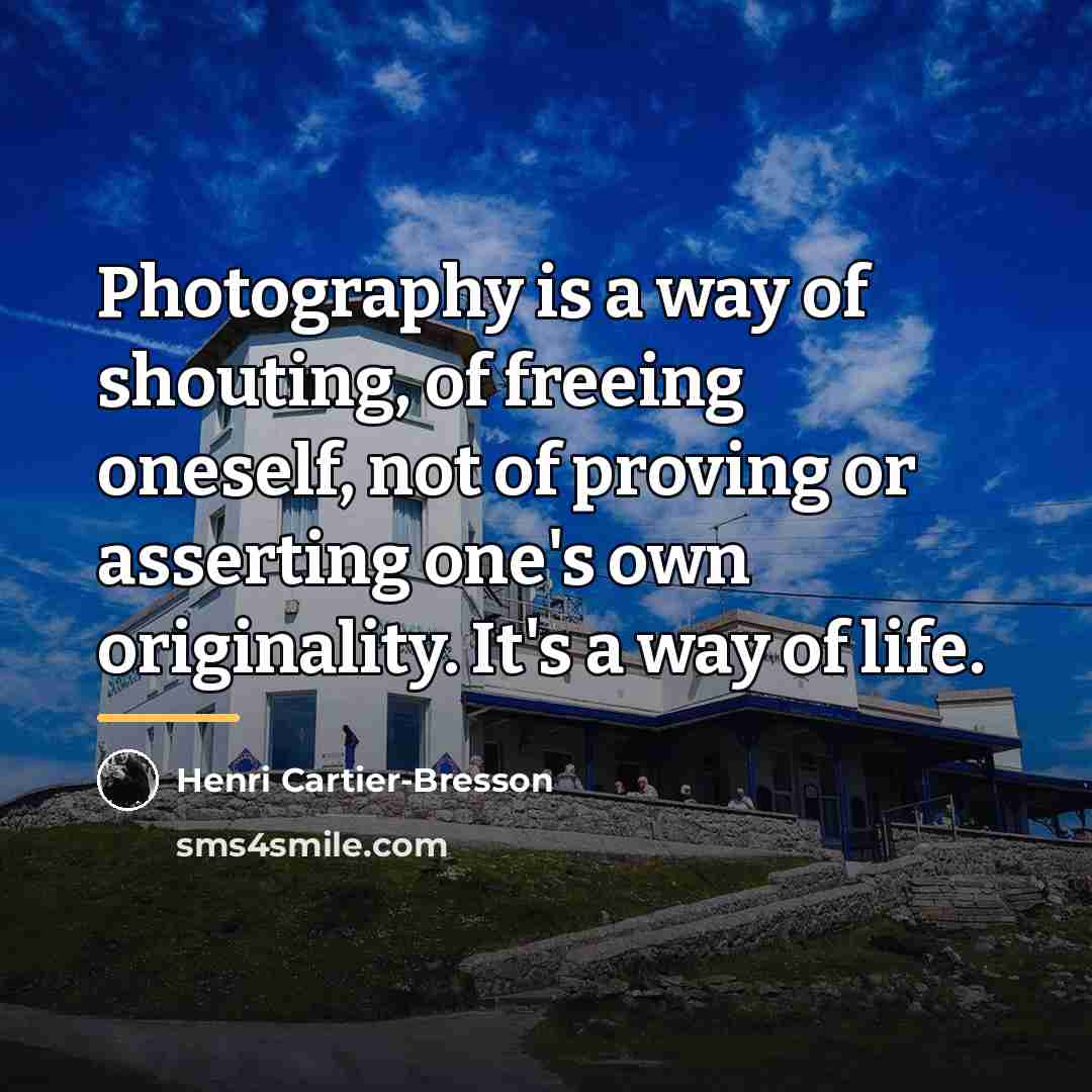 “Photography is a way of shouting, of freeing oneself, not…” quote by Henri Cartier-Bresson