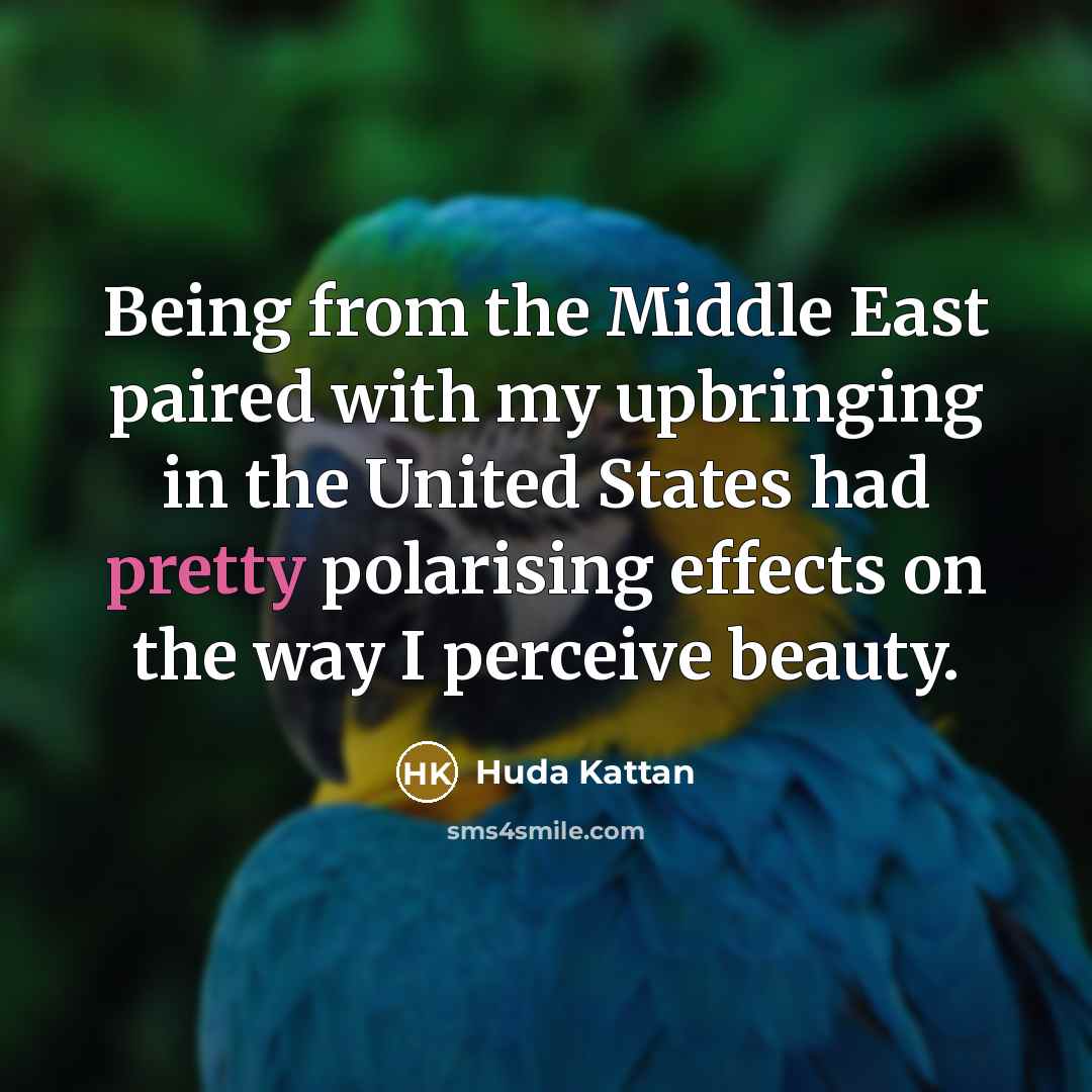 “Being from the Middle East paired with my upbringing in…” quote by Huda Kattan