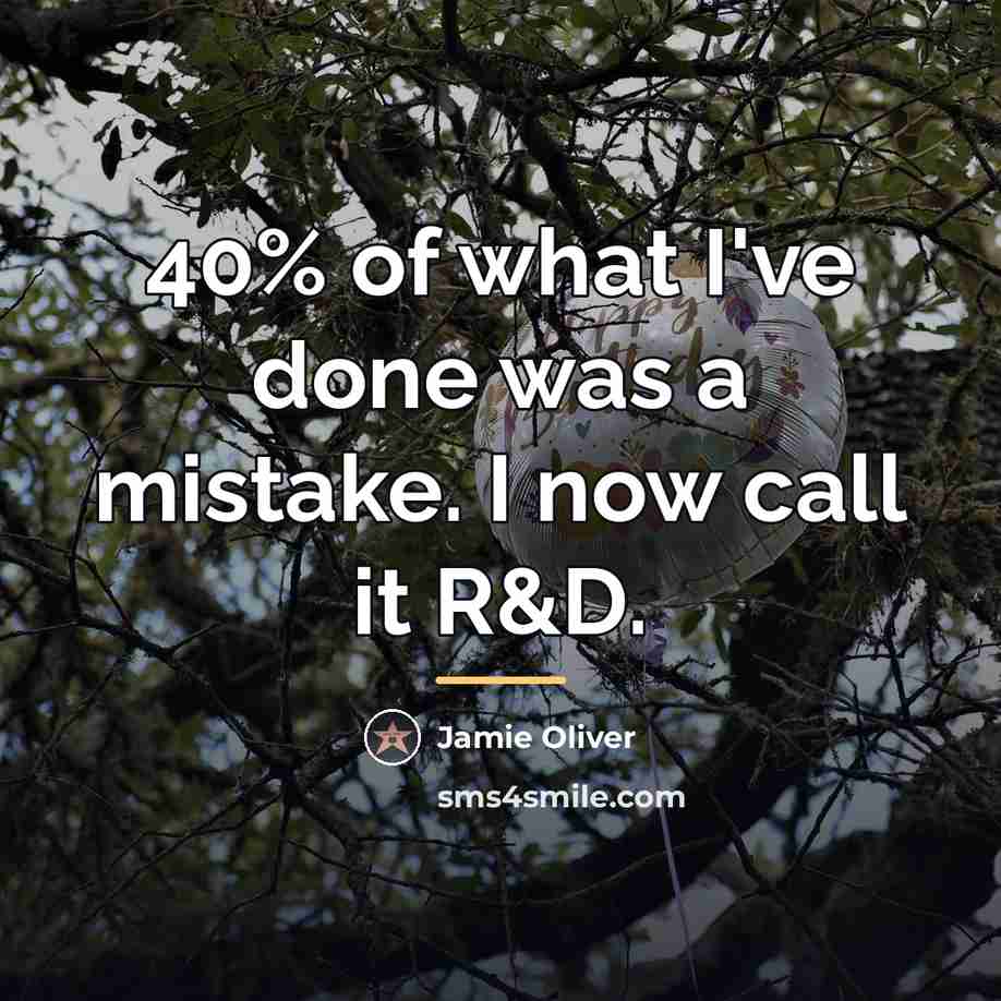 “40% of what I've done was a mistake. I now…” quote by Jamie Oliver