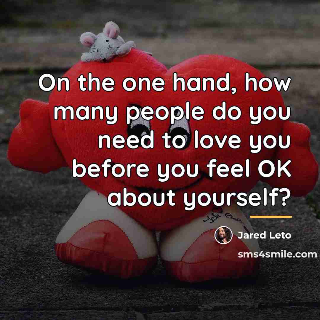 “On the one hand, how many people do you need…” quote by Jared Leto