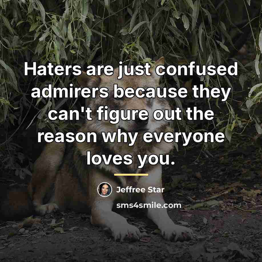 “Haters are just confused admirers because they can't figure out…” quote by Jeffree Star