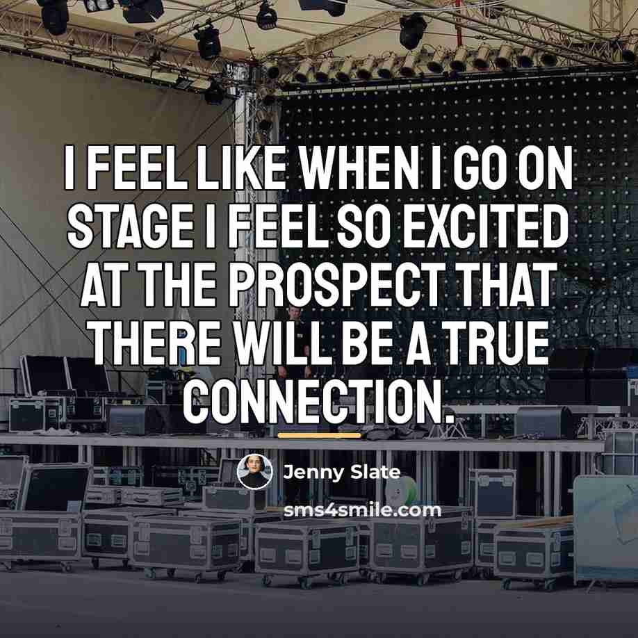 “I feel like when I go on stage I feel…” quote by Jenny Slate