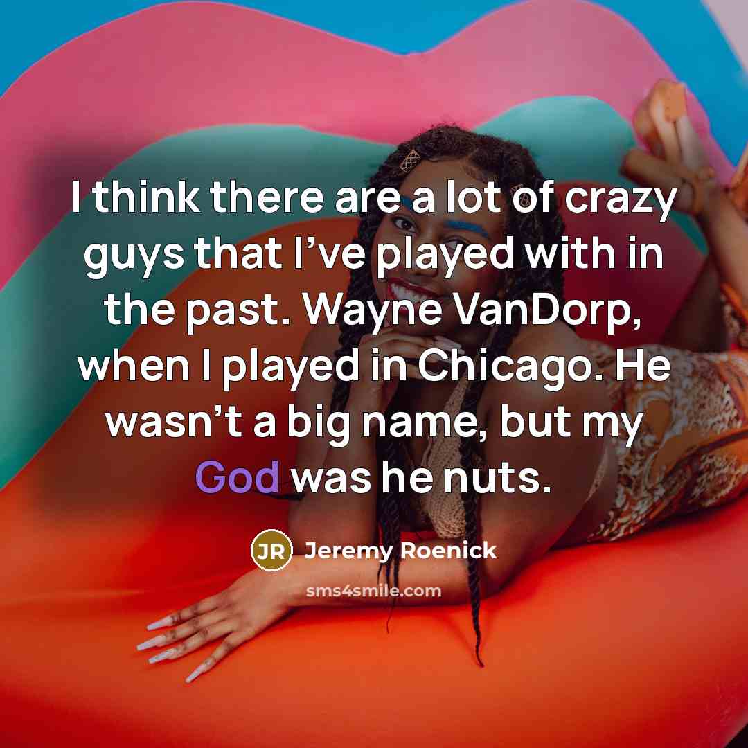 “I think there are a lot of crazy guys that…” quote by Jeremy Roenick