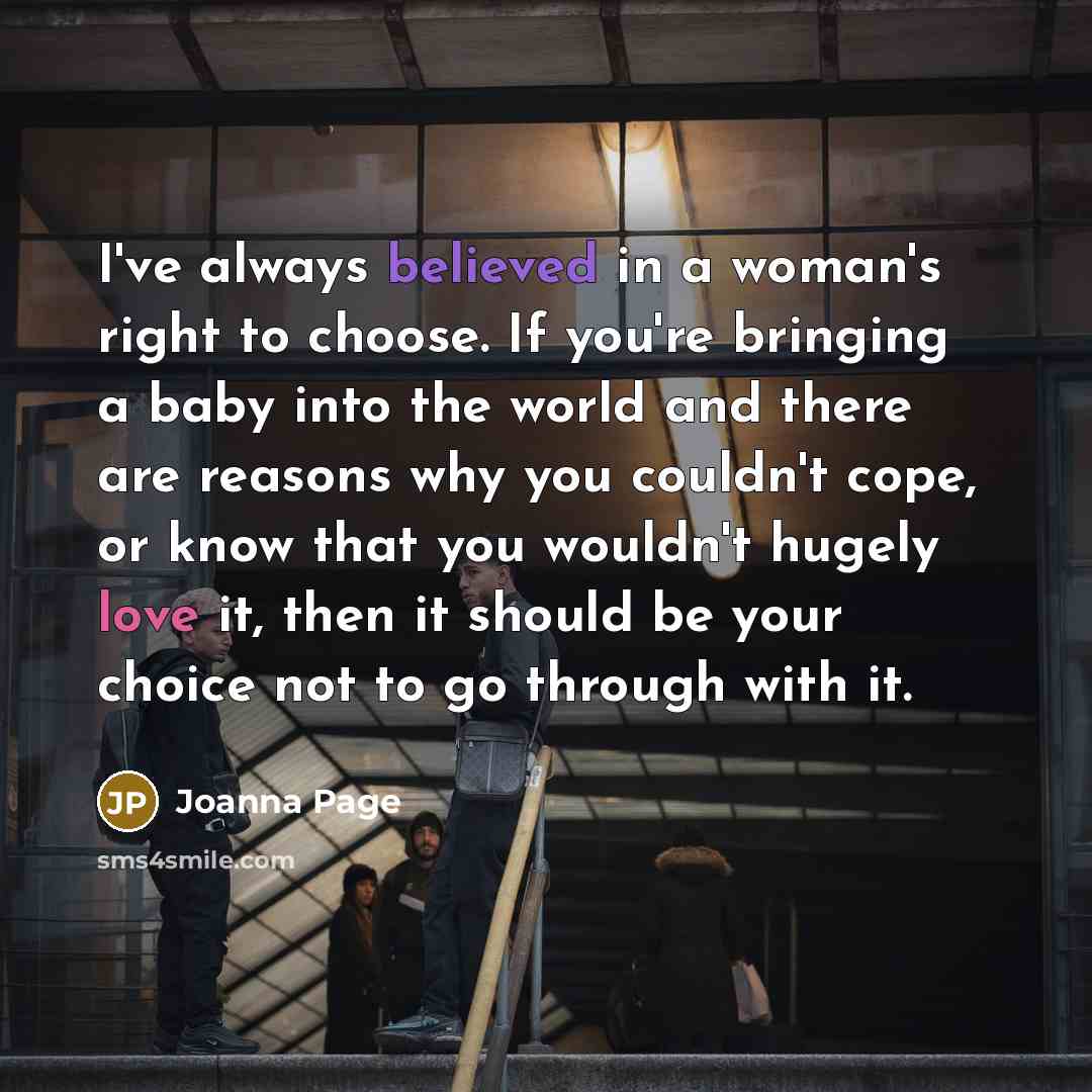 “I've always believed in a woman's right to choose. If…” quote by Joanna Page