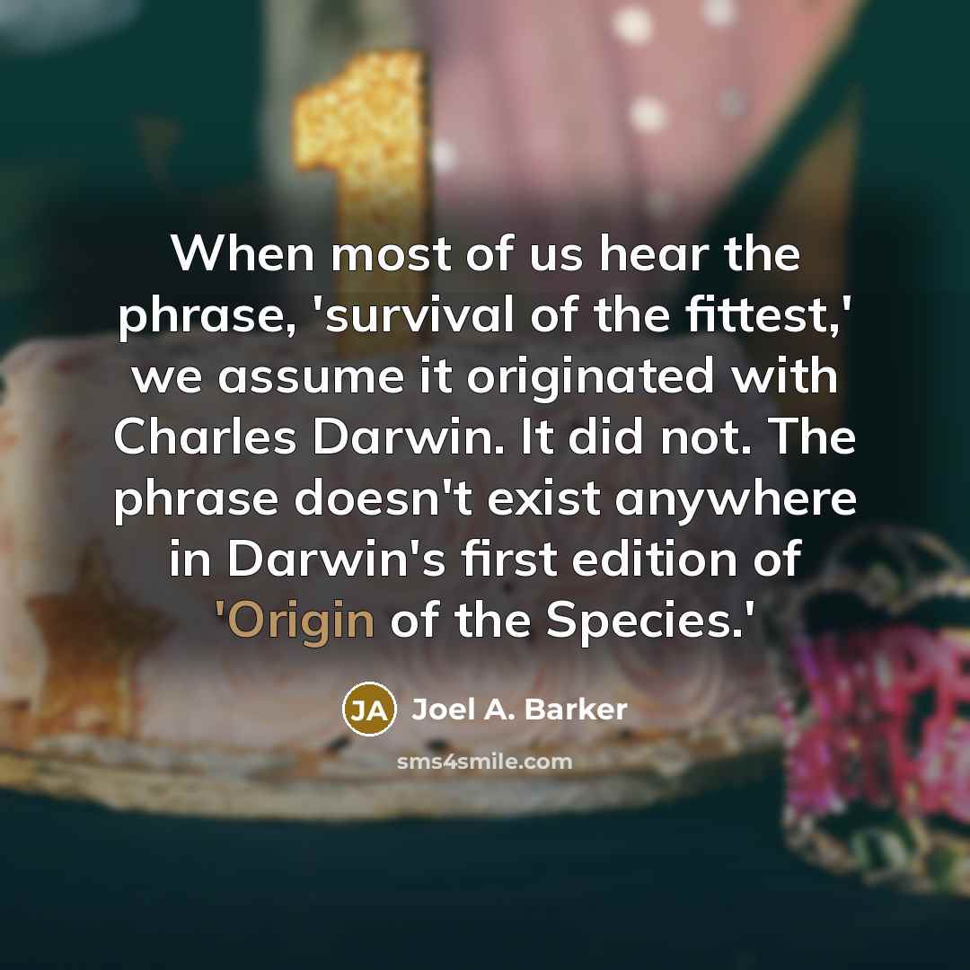“When most of us hear the phrase, 'survival of the…” quote by Joel A. Barker