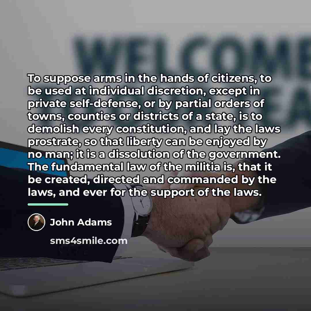 “To suppose arms in the hands of citizens, to be…” quote by John Adams