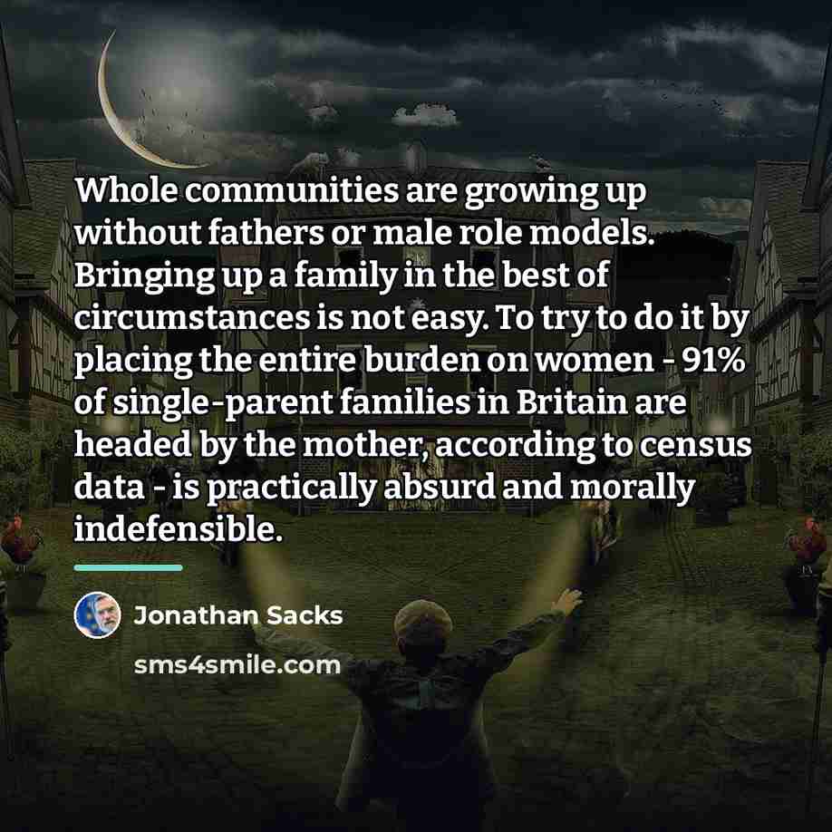 “Whole communities are growing up without fathers or male role…” quote by Jonathan Sacks