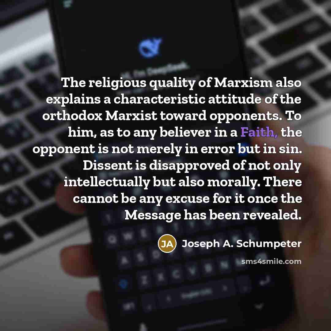 “The religious quality of Marxism also explains a characteristic attitude…” quote by Joseph A. Schumpeter
