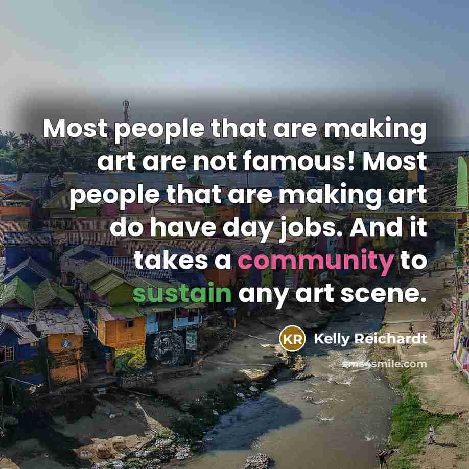 “Most people that are making art are not famous! Most…” quote by Kelly Reichardt