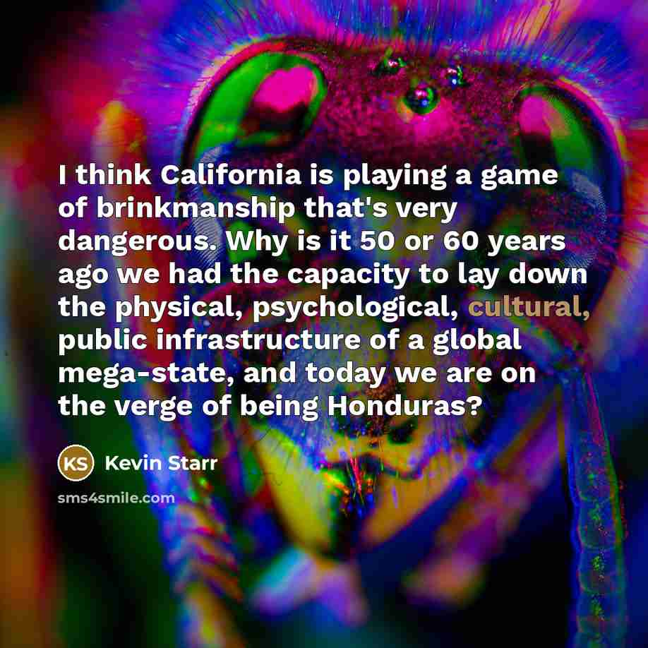 “I think California is playing a game of brinkmanship that's…” quote by Kevin Starr