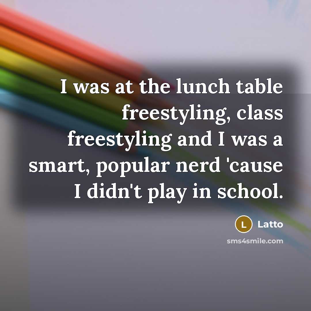 “I was at the lunch table freestyling, class freestyling and…” quote by Latto