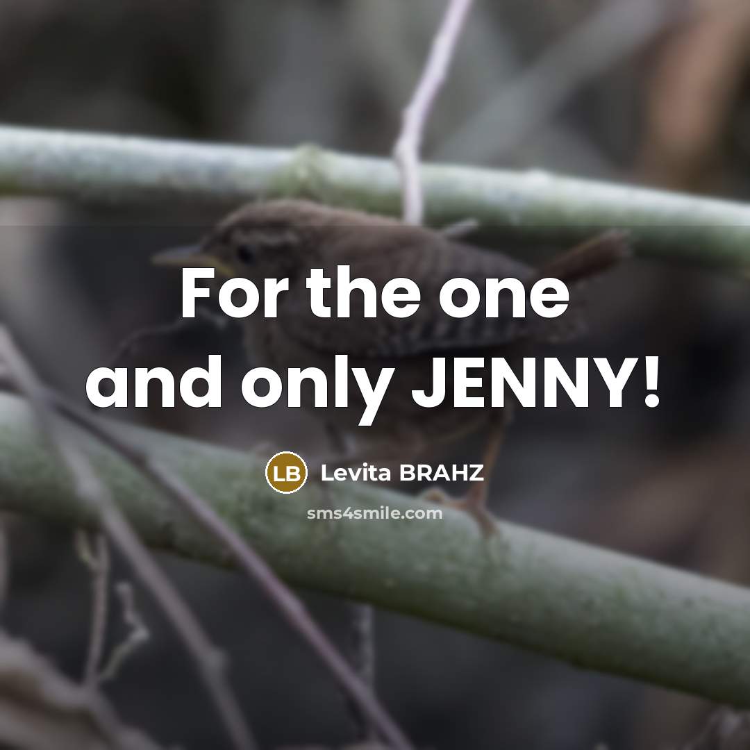 “For the one and only JENNY!…” quote by Levita BRAHZ