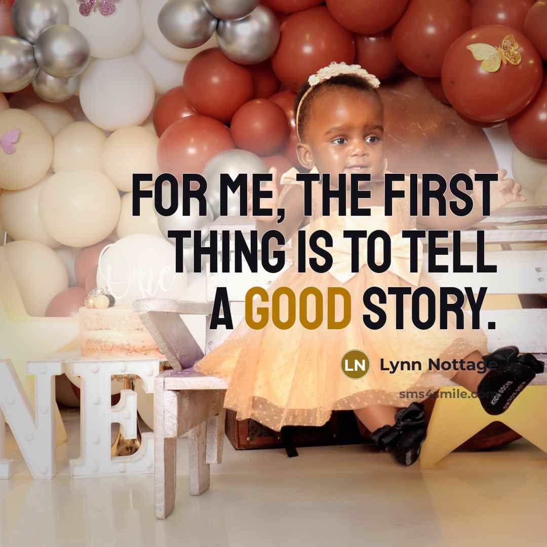 “For me, the first thing is to tell a good…” quote by Lynn Nottage