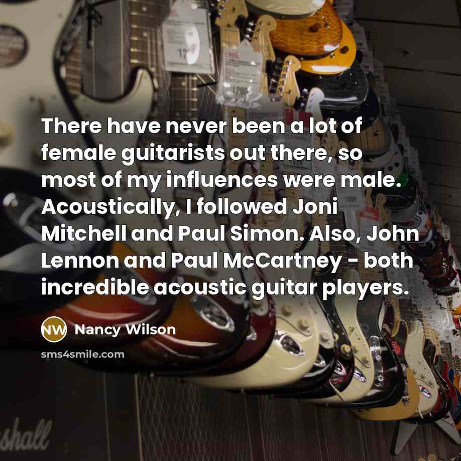 “There have never been a lot of female guitarists out…” quote by Nancy Wilson