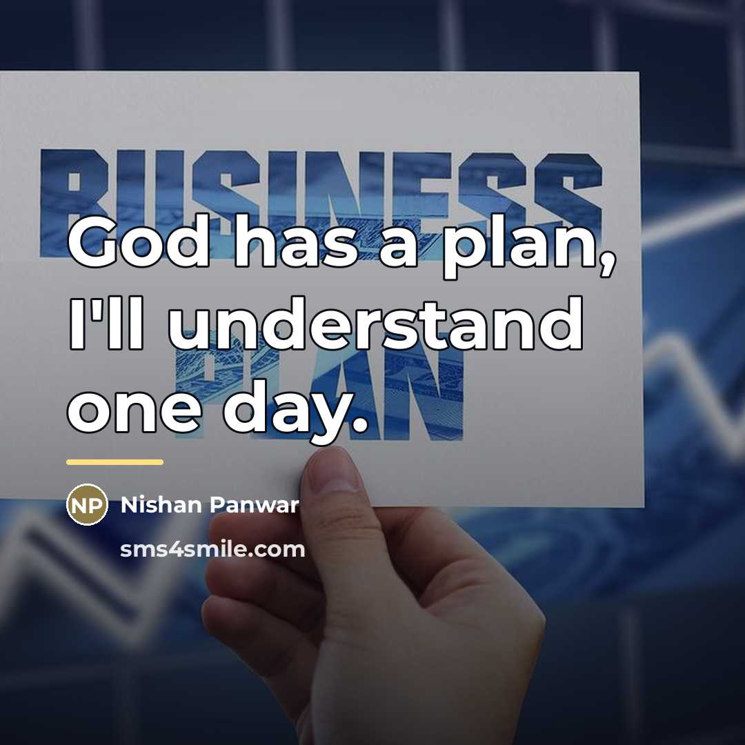 “God has a plan, I'll understand one day.…” quote by Nishan Panwar