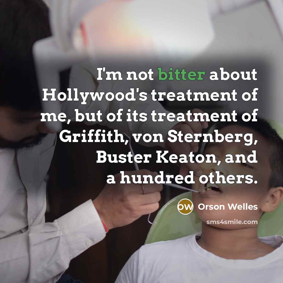 “I'm not bitter about Hollywood's treatment of me, but of…” quote by Orson Welles