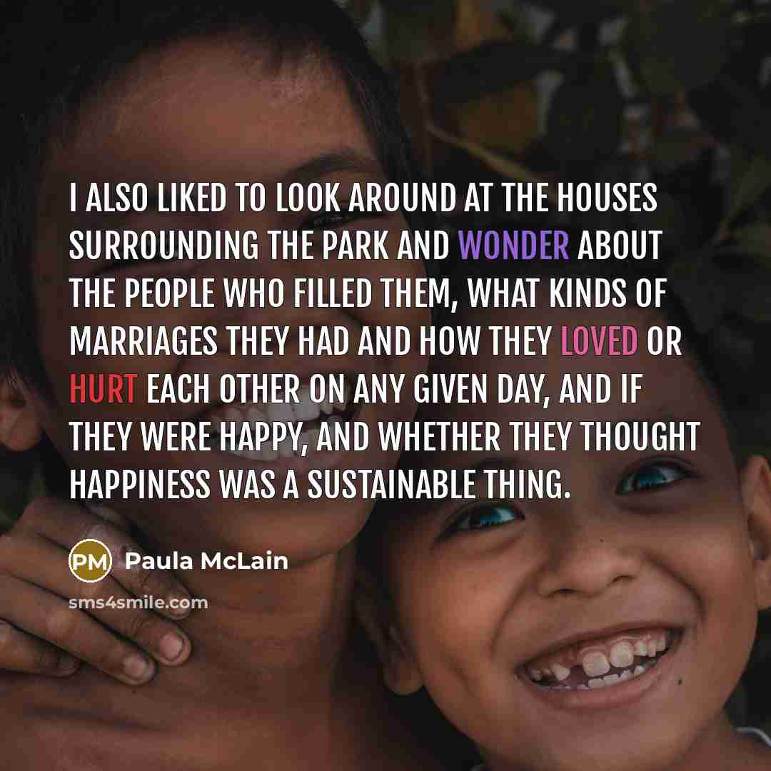 “I also liked to look around at the houses surrounding…” quote by Paula McLain