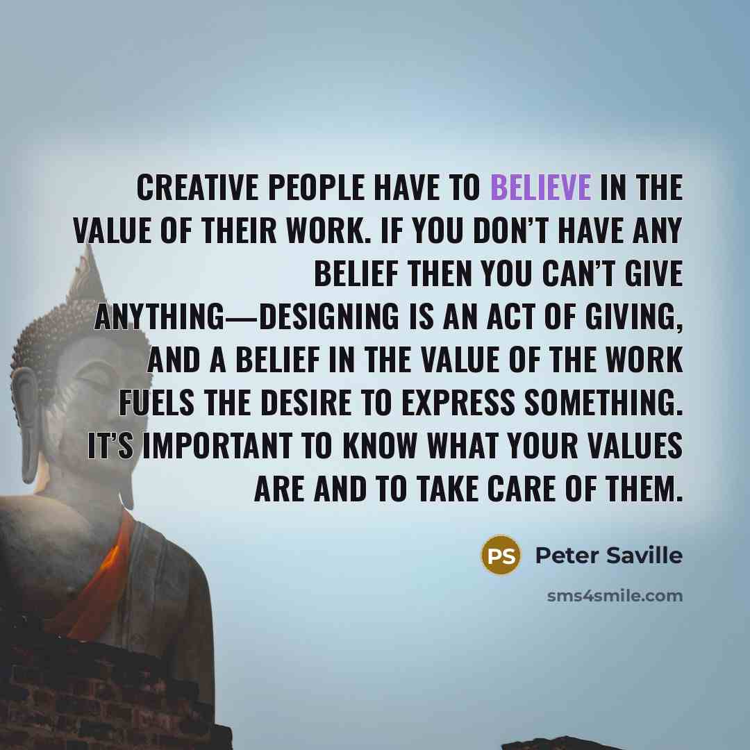 “Creative people have to believe in the value of their…” quote by Peter Saville