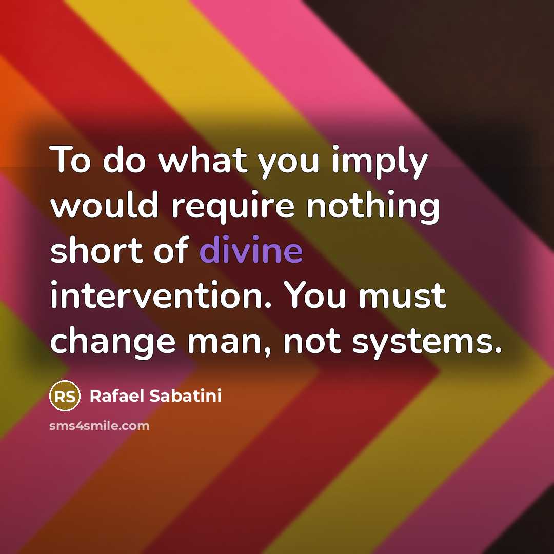 “To do what you imply would require nothing short of…” quote by Rafael Sabatini