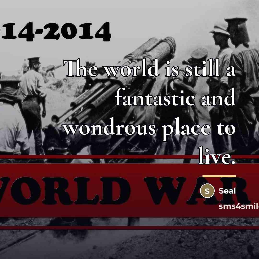 “The world is still a fantastic and wondrous place to…” quote by Seal