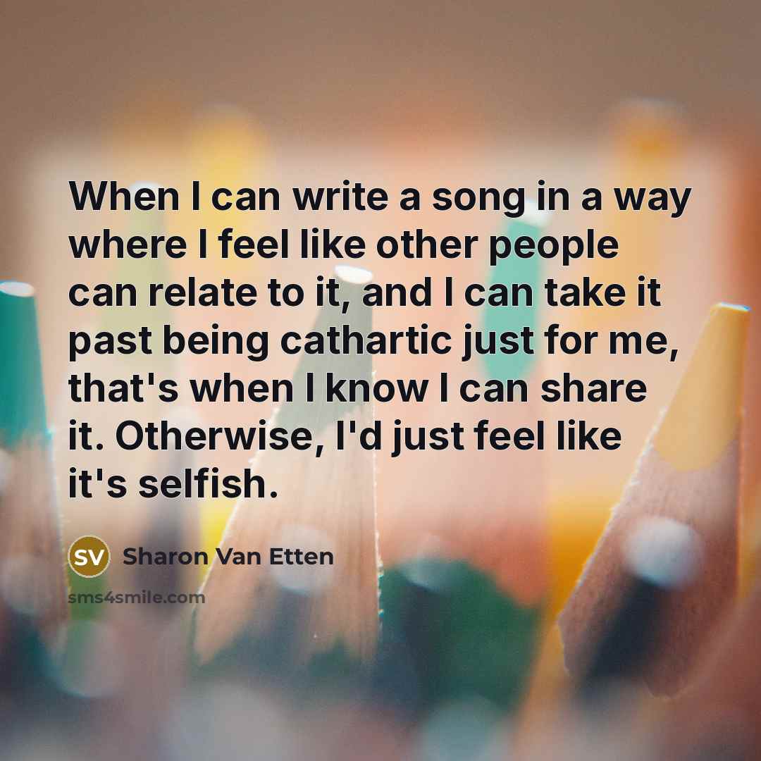 “When I can write a song in a way where…” quote by Sharon Van Etten