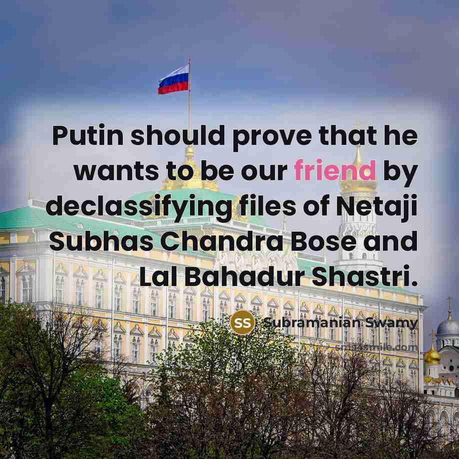 “Putin should prove that he wants to be our friend…” quote by Subramanian Swamy