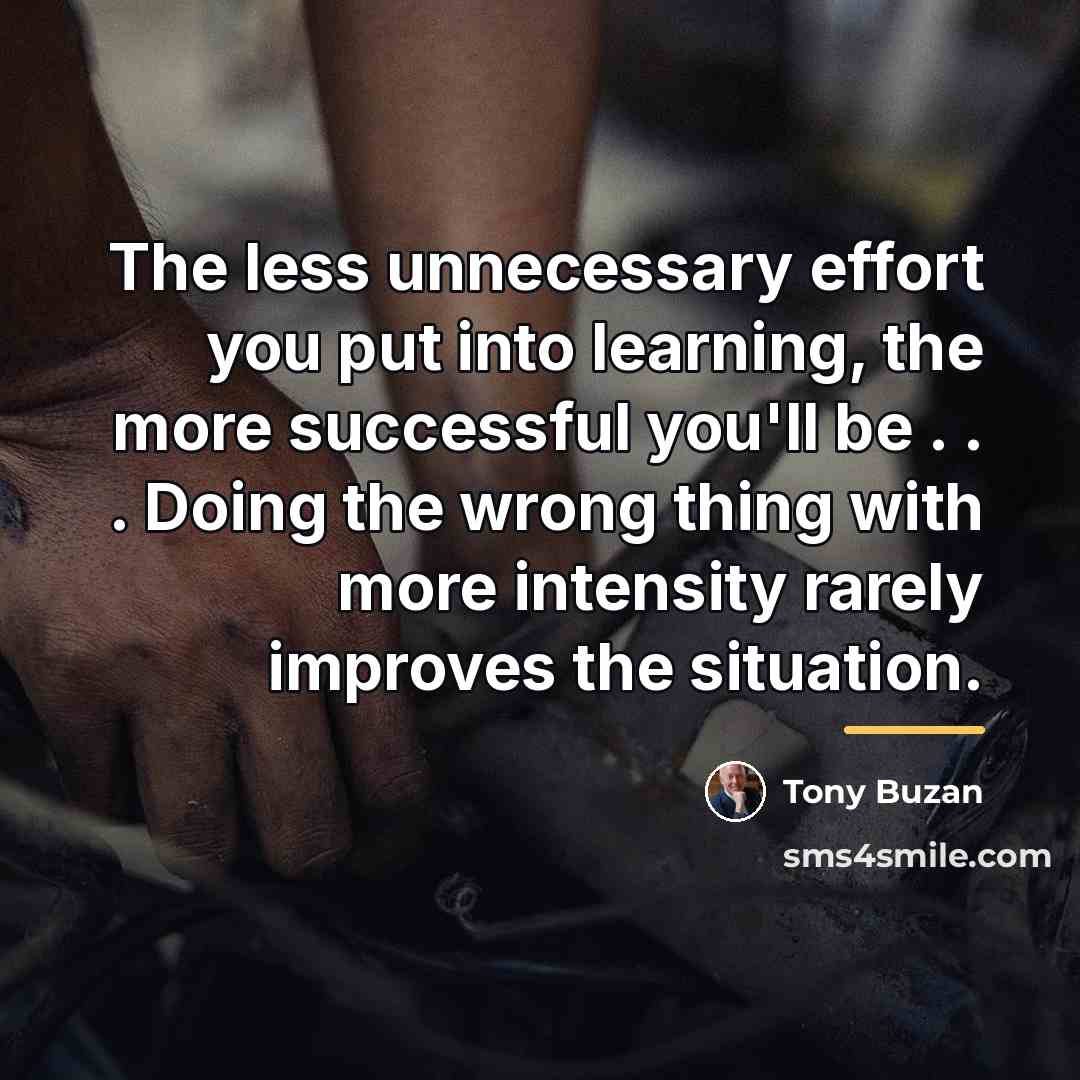 “The less unnecessary effort you put into learning, the more…” quote by Tony Buzan