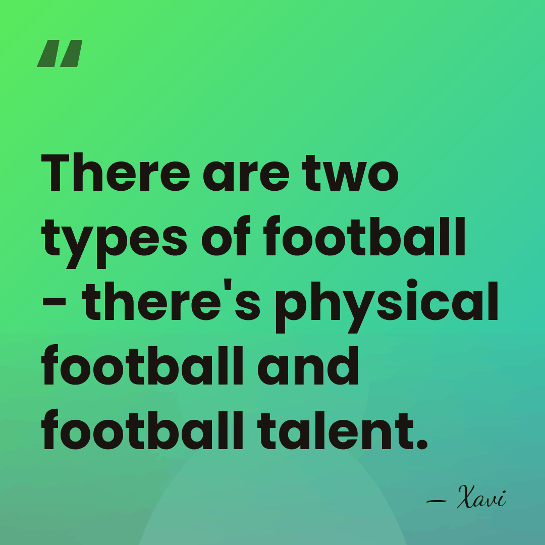 There are two types of football - there's physical football and football&hellip; - Xavi