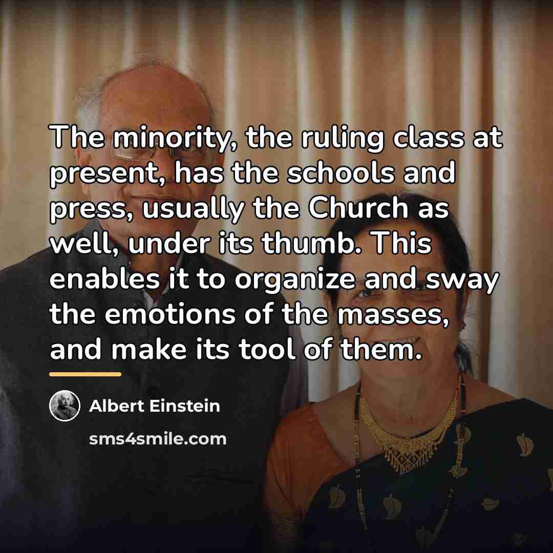 “The minority, the ruling class at present, has the schools…” quote by Albert Einstein
