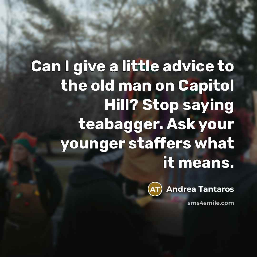 “Can I give a little advice to the old man…” quote by Andrea Tantaros